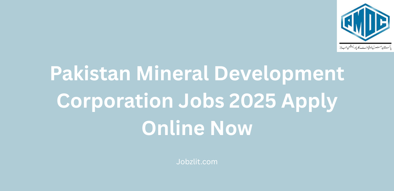 Pakistan Mineral Development Corporation Jobs 2025 Apply Online Now