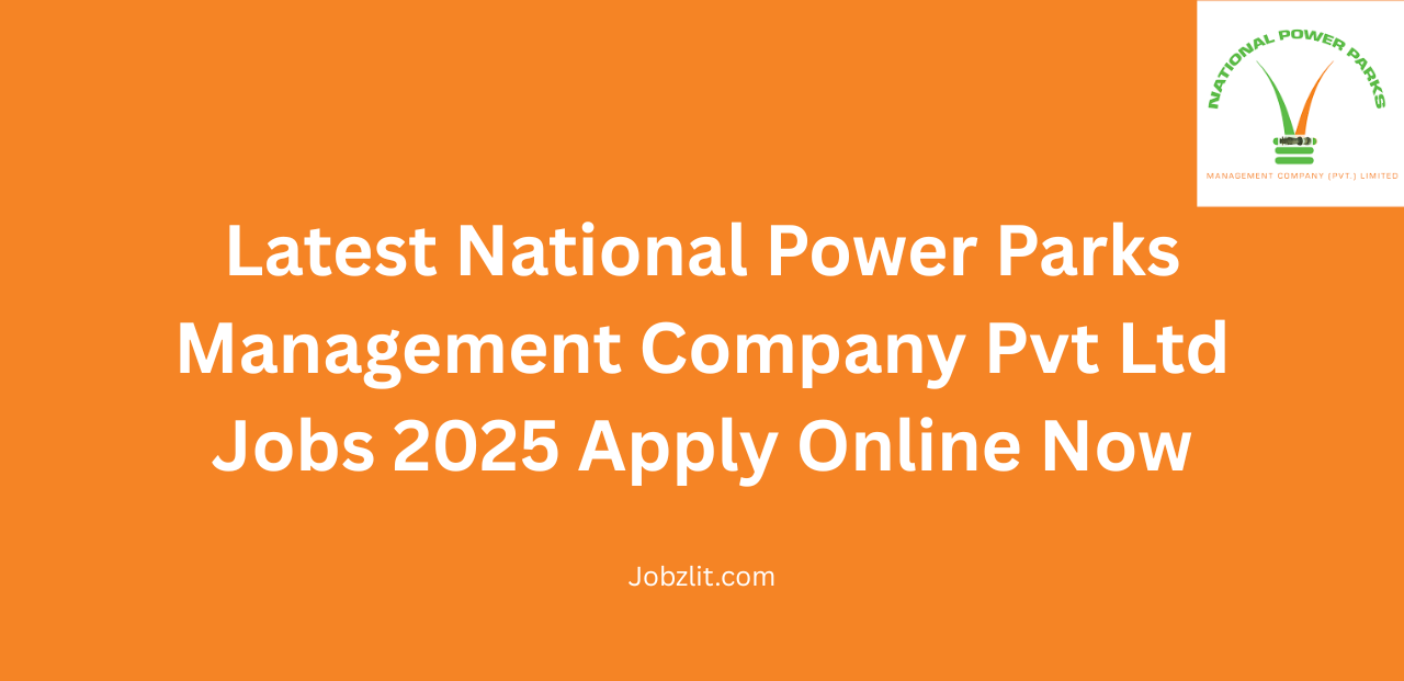 Latest National Power Parks Management Company Pvt Ltd Jobs 2025 Apply Online Now
